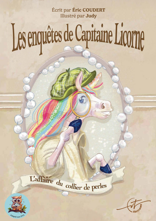 Couverture de Les enquêtes de Capitaine Licorne – L’affaire du collier de perles. On y voit Capitaine Licorne, le détective intrépide, menant une enquête magique et drôle autour d’un mystérieux collier de perles.