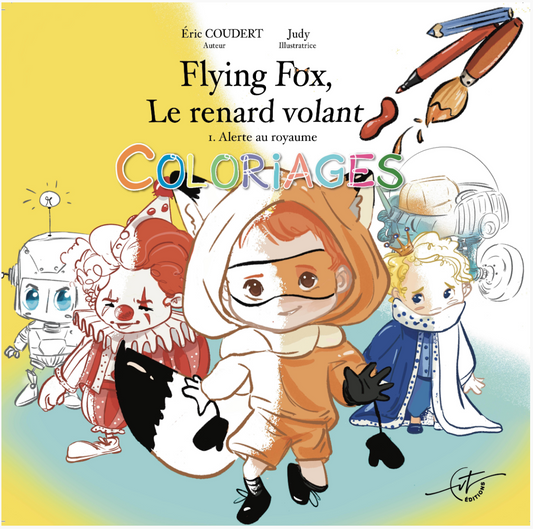 Couverture du cahier de coloriage "Flying Fox, le renard volant - Alerte au royuame" d’Eric Coudert.